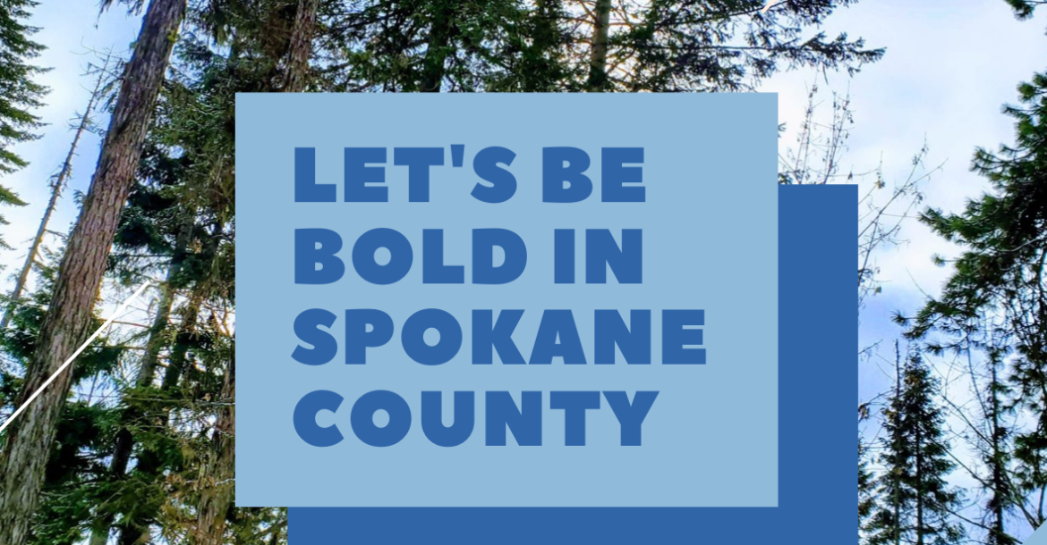 Let's be bold in Spokane County