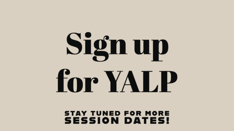 Sign up for YALP! Stay tuned for more session dates!