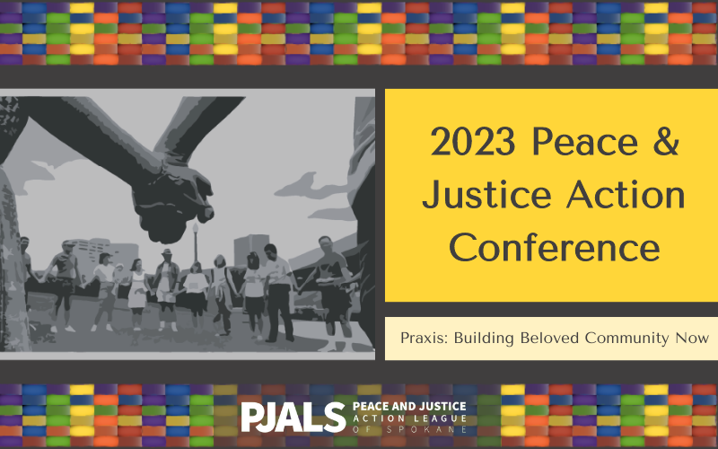 2023 Peace & Justice Action Conference. Praxis: Building beloved community now