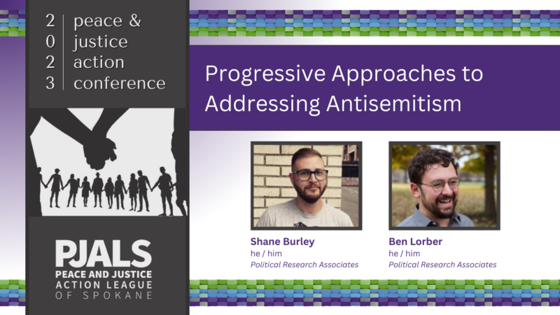 Progressive Approaches to Addressing Antisemitism with Ben Lorber and Shane Burley. 2023 Peace & Justice Action Conference