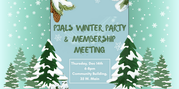 pjals Winter party & membership meeting Thursday December 14 6-8pm Community Building Lobby